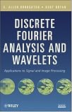 Discrete Fourier Analysis and Wavelets: Applications to Signal and Image Processing