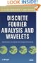 Discrete Fourier Analysis and Wavelets: Applications to Signal and Image Processing
