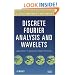 Discrete Fourier Analysis and Wavelets: Applications to Signal and Image Processing
