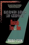 Broadway Babies Say Goodnight : Musicals Then and Now