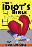 The Idiot's Bible: With the Other Side: My Life in Tucson
