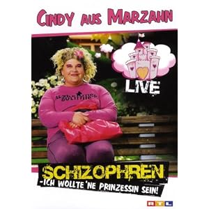 Cindy aus Marzahn - Schizophren: Ich wollte ´ne Prinzessin sein Live