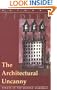 The Architectural Uncanny: Essays in the Modern Unhomely