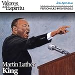 Biografía: Martin Luther King [Biography: Martin Luther King ]: Martin Luther King: Mártir de la lucha por los derechos civiles | Jon Aizpúrua