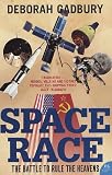 The Space Race: The Battle to Rule the Heavens
