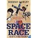 The Space Race: The Battle to Rule the Heavens
