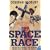 The Space Race: The Battle to Rule the Heavens