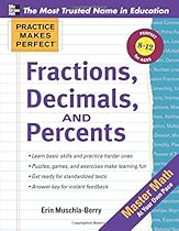 Practice Makes Perfect: Fractions, Decimals, and Percents (Practice Makes Perfect Series) Practice Makes Perfect: Fractions, Decimals, and Percents (Practice Makes Perfect Series)