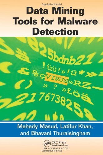 Data Mining Tools for Malware Detection by Mehedy Masud (2011-12-07)