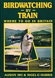 Birdwatching by train : where to go in Britain