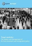 Tread carefully : the impact and management of EU free movement and immigration policy