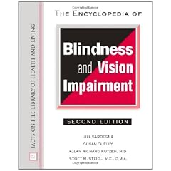 Click here to buy The Encyclopedia of Blindness and Vision Impairment (Facts on File Library of Health and... by Susan Shelly, Allan Richard, M.D. Rutzen, Scott M., M.D. Steidl and Jill Sardegna.