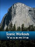 Scenic Workouts Yosemite - including El Capitan, Half Dome and Yosemite Falls