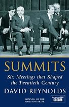 Summits: Six Meetings That Shaped the Twentieth Century