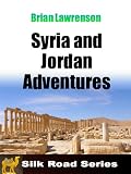 Syria and Jordan Adventures (Silk Road Series)