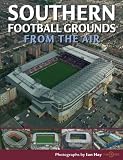 Southern Football Grounds from the Air (Discovery Guides)