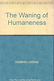 The waning of humaneness