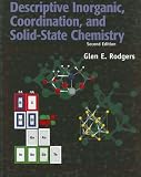 Descriptive Inorganic, Coordination, and Solid State Chemistry