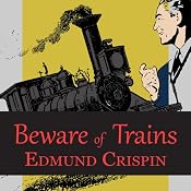 Beware of the Trains: And Other Stories | [Edmund Crispin]