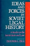 Ideas and Forces in Soviet Legal Development : Reader on the Soviet State and Law