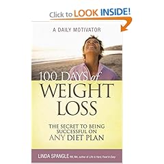 100 Days of Weight Loss: The Secret to Being Successful on Any Diet Plan