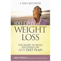 100 Days of Weight Loss: The Secret to Being Successful an Any Diet Plan