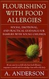 Flourishing with Food Allergies: Social, Emotional and Practical Guidance for Families with Young Children