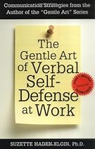 The Gentle Art of Verbal Self-Defense at Work