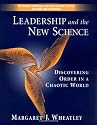 Leadership and the New Science: Discovering Order in a Chaotic World