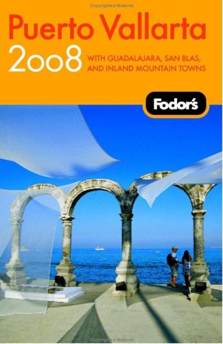 Childrens Toyshop  Travel : Fodor's Puerto Vallarta 2008 (Fodor's Puerto Vallarta: With Excursions to Guadalajara, San Blas, I)