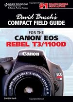 David Busch's Compact Field Guide for the Canon Eos Rebel T3/1100D