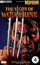Ebook The Story of Wolverine (DK Readers Level 4) [R.A.R]