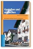 Genie&szlig;en und entdecken - Die besten Ausflug-Tipps f&uuml;r S&uuml;dbayern - 