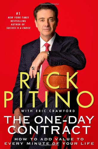 The One-Day Contract: How to Add Value to Every Minute of Your Life
