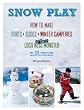 Snow Day!: Cool Projects for Cold Days