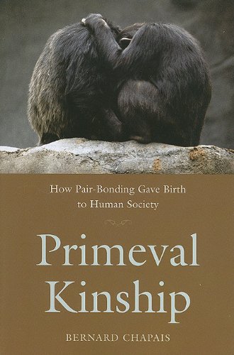 Primeval Kinship: How Pair-Bonding Gave Birth to Human Society