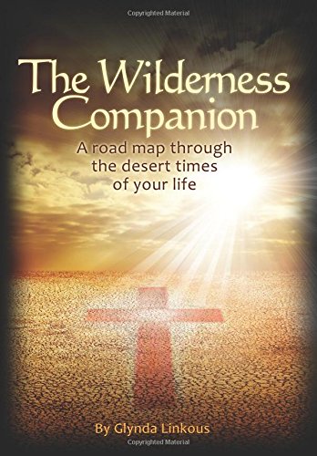 the wilderness companion a road map to guide you through the desert times of your life