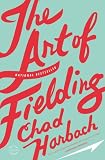 The Art of Fielding: A Novel