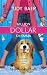 Million Dollar Dilemma: Love Me, Love My Dog #1 (Love, Faith & Getting It Right #7) (Steeple Hill Cafe)