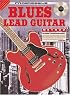 BLUES LEAD GUITAR METH BK/CD: FOR BEGINNER TO ADVANCED BLUES GUITARISTS (Progressive)