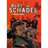 Blei im Sch&auml;del, Bd. 2, Grosse Fische