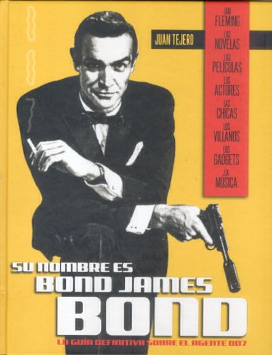 Su Nombre es Bond, James Bond/ His name is Bond, James Bond (Spanish Edition)