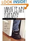 Who Is My Enemy?