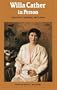 Willa Cather in Person: Interviews, Speeches, and Letters