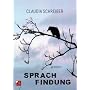 Sprachfindung: Gedichte von Claudia Schreiber