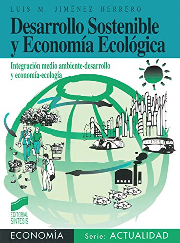 Desarrollo sostenible y economía ecológica (Síntesis economía. Economía y actualidad) (Spanish Edition)
