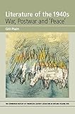 Literature of the 1940s : war, postwar and 'peace'