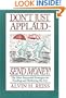 Don't Just Applaud, Send Money: The Most Successful Strategies for Funding and Marketing the Arts