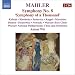 Music : Mahler: Symphony No. 8 "Symphony of a Thousand"