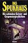 Das Spukhaus. Die sch�nsten Geister- und Gespenstergeschichten